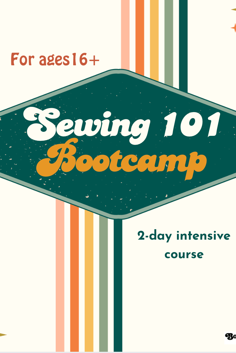 Bootcamp: Sewing 101 Intensive- Sewing Foundations - Boho Fabrics - Class