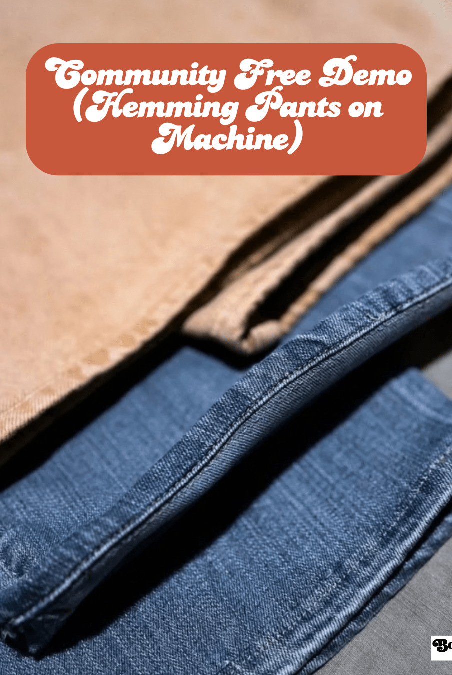 Community Free Demo (Hemming Pants on Machine) - Boho Fabrics - Event