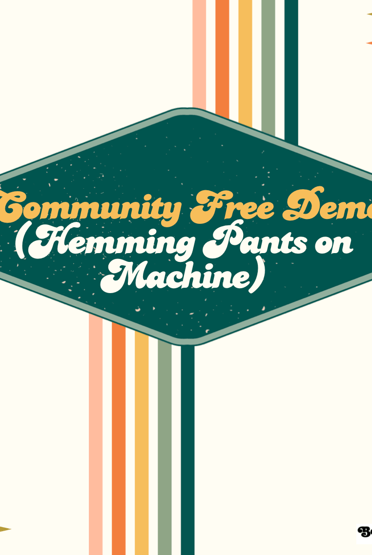 Community Free Demo (Hemming Pants on Machine) - Boho Fabrics - Event