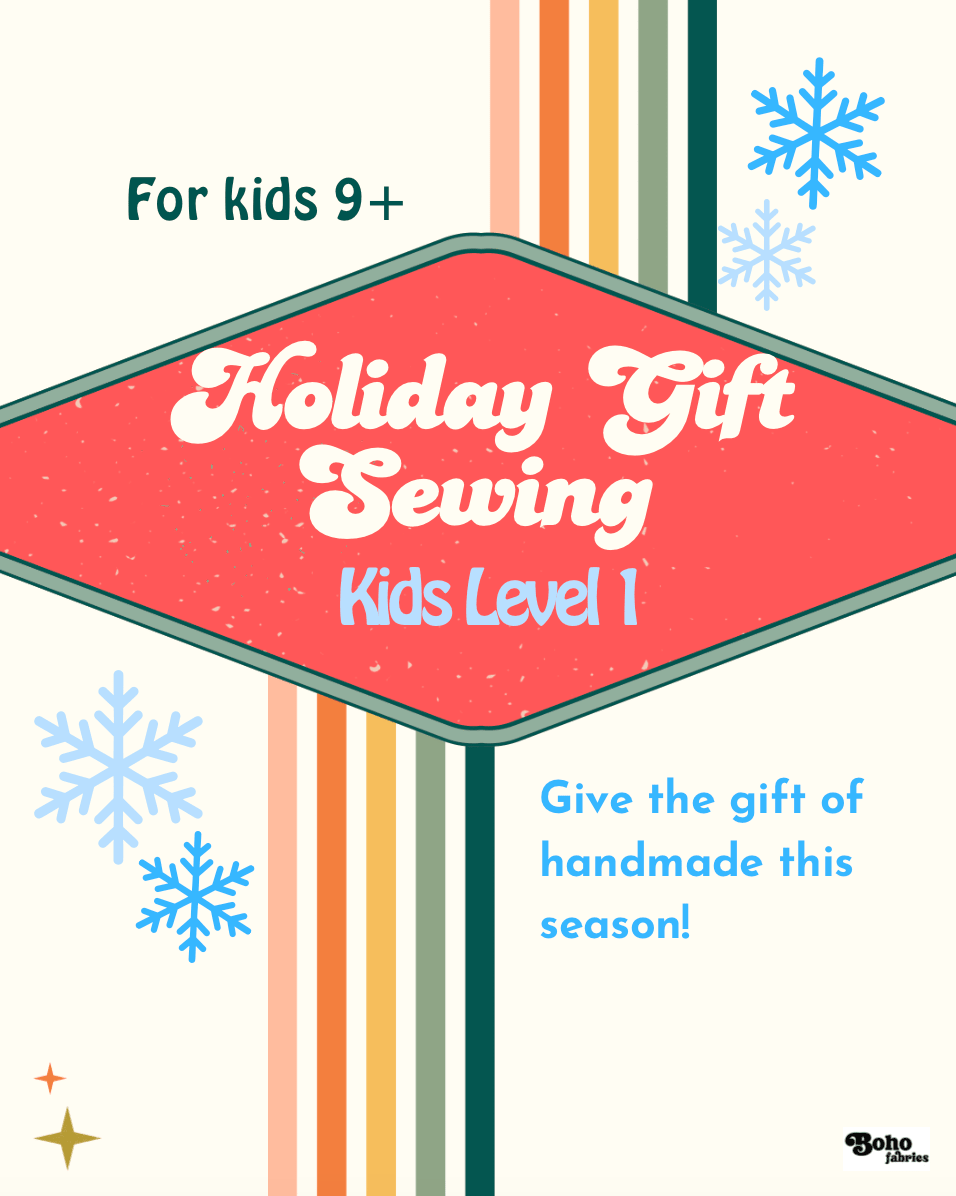 Course: Kids Holiday Gift Sewing - Boho Fabrics - Class
