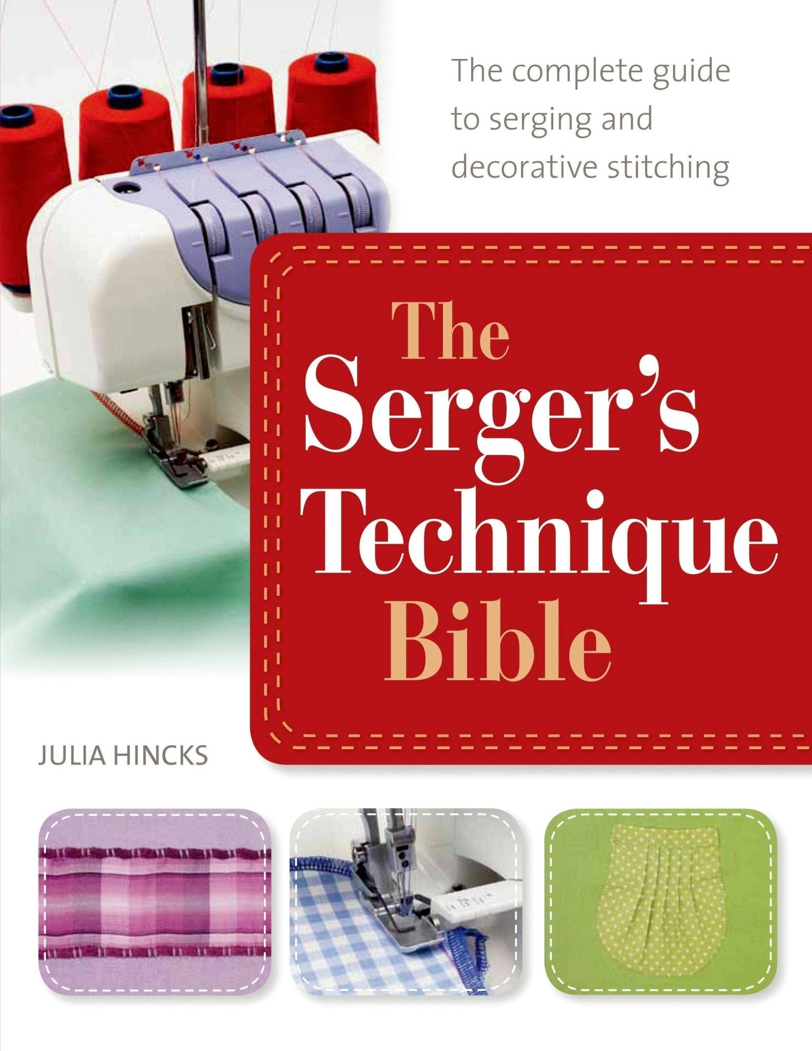 Serger's Technique Bible: Guide To Serging & Stitching - Boho Fabrics - Books