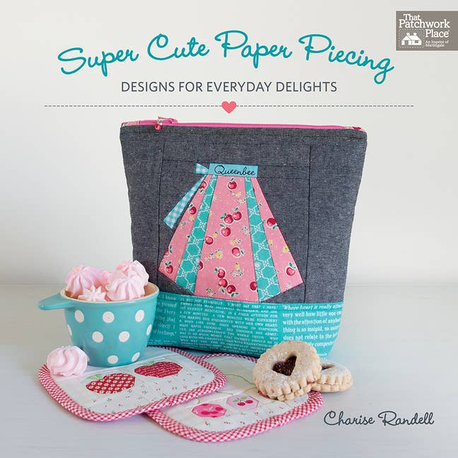 Super Cute Paper Piecing: Designs For Everyday Delights - Boho Fabrics -
