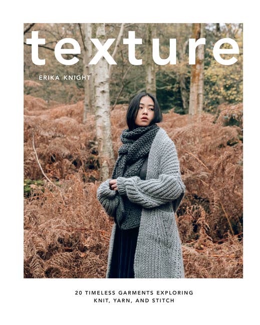 Texture: 20 Timeless Garments In Knit, Yarn & Stitch - Boho Fabrics -