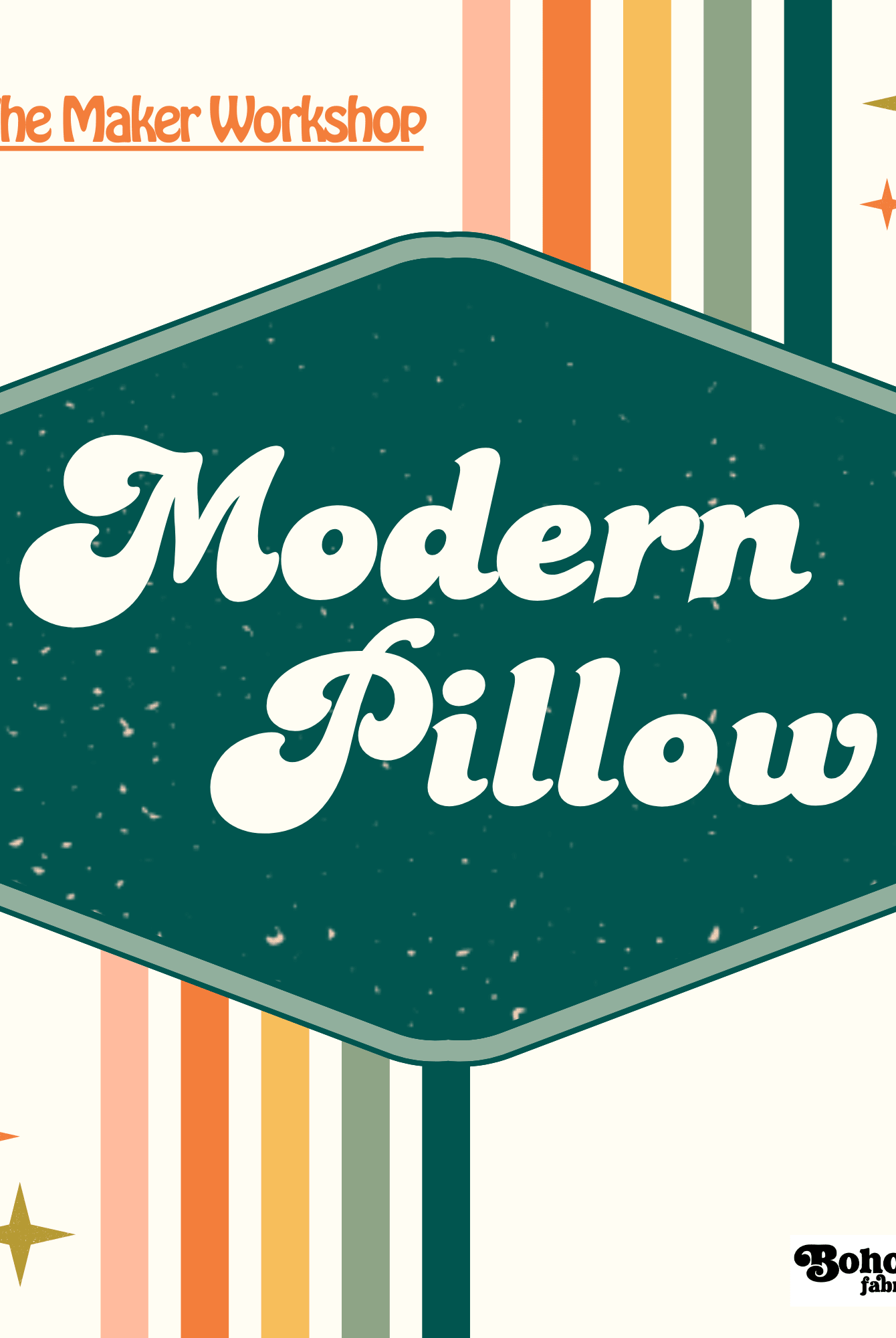 The Maker Workshop: Modern Pillow - Boho Fabrics - Event