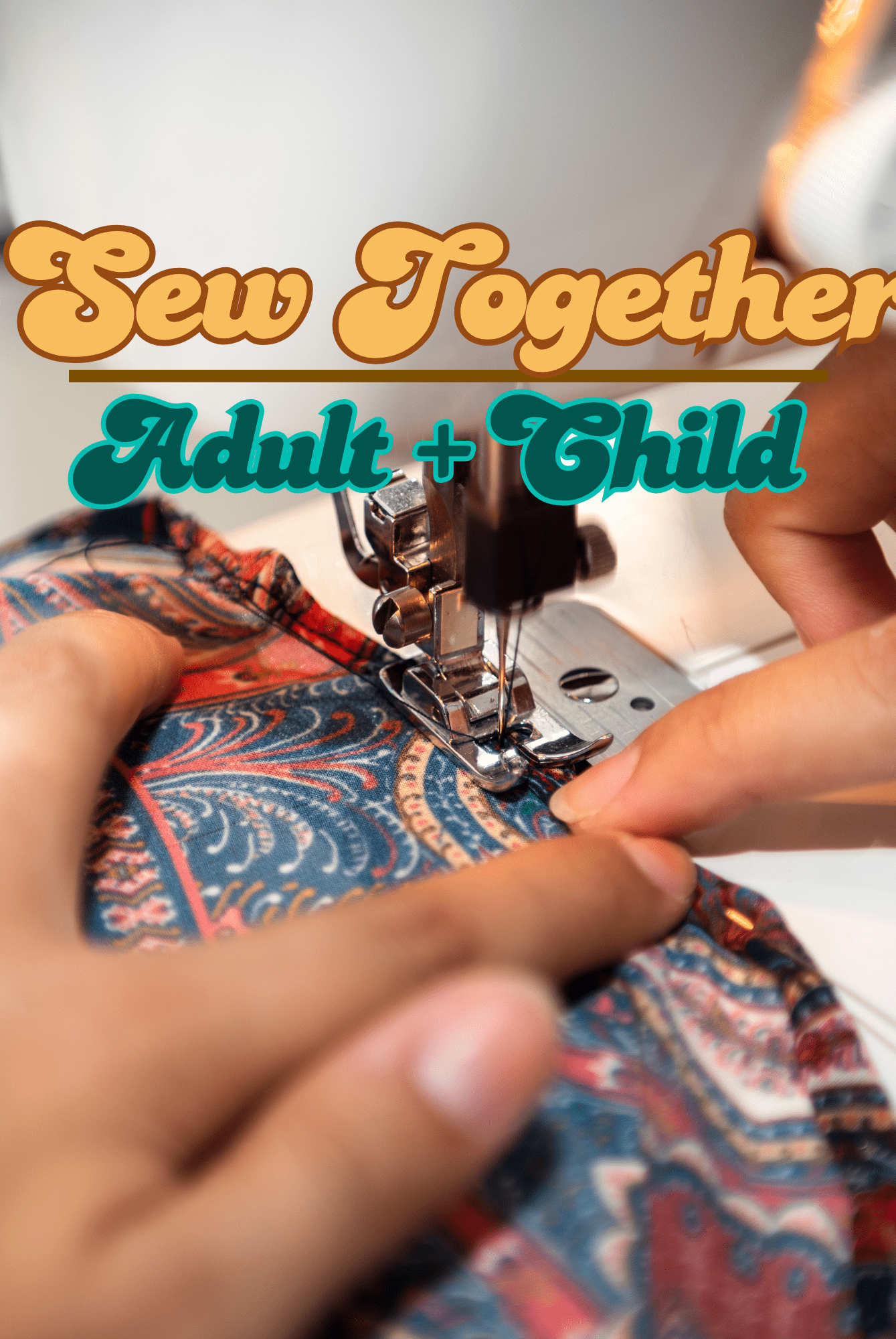 Workshop: Sew Together! Adult & Child - Boho Fabrics - Class