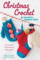 Christmas Crochet: Stockings, Ornaments For Hearth & Home - Boho Fabrics - Books