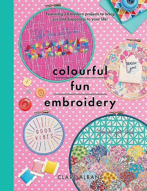 Colourful Fun Embroidery: 24 Modern Projects - Boho Fabrics - Books