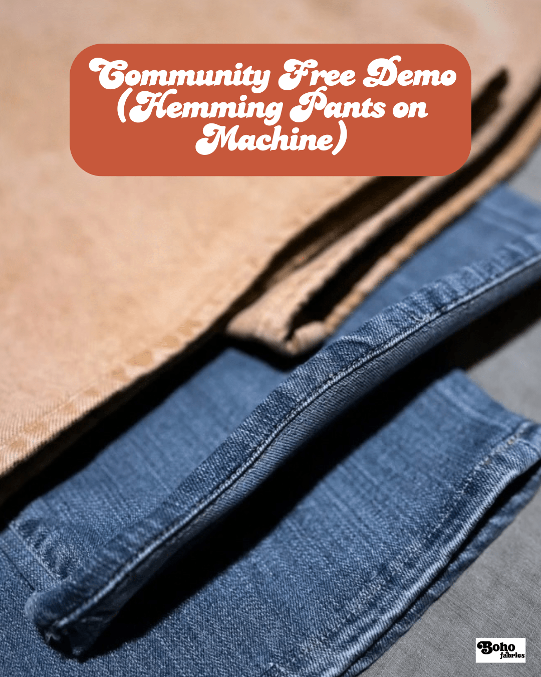 Community Free Demo (Hemming Pants on Machine) - Boho Fabrics - Event