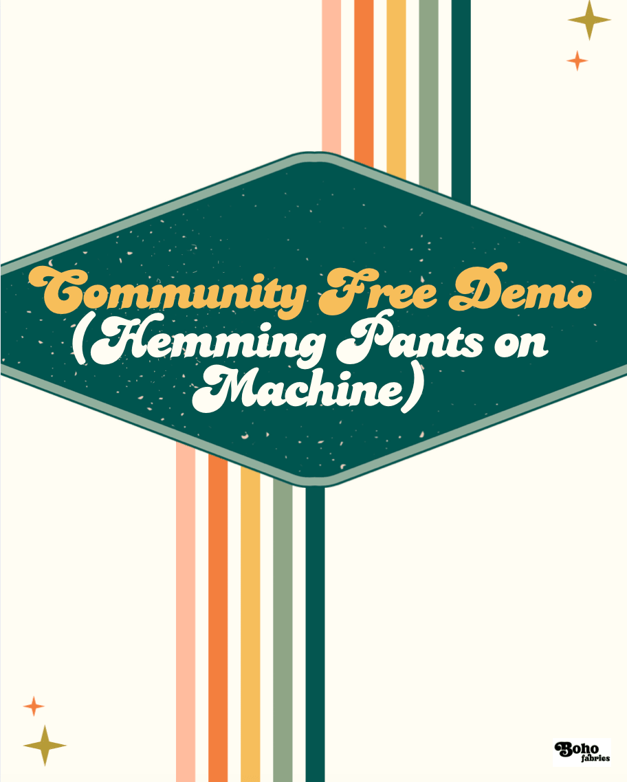 Community Free Demo (Hemming Pants on Machine) - Boho Fabrics - Event