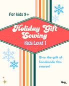 Course: Kids Holiday Gift Sewing - Boho Fabrics - Class