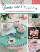 Handmade Happiness: Trinkets & Treasures For Quilters - Boho Fabrics - Books