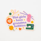 Hot Girls Have Grandma Hobbies Sticker - Vinyl Waterproof - Boho Fabrics - Stickers