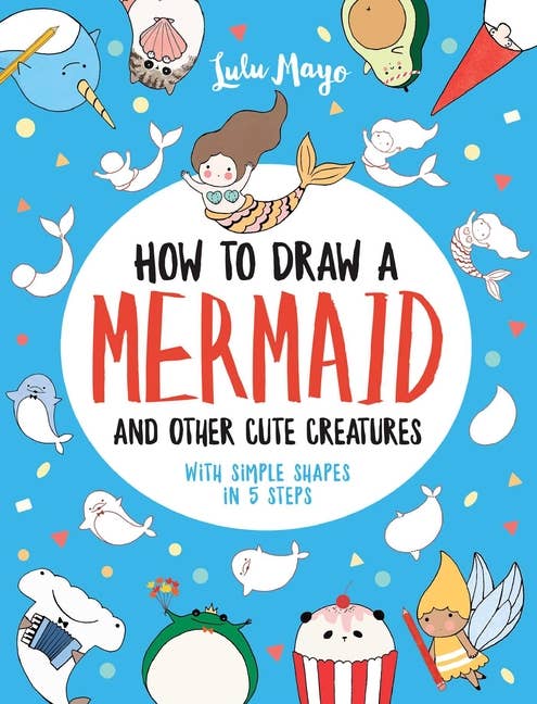How To Draw A Mermaid And Other Cute Creatures - Boho Fabrics - Books