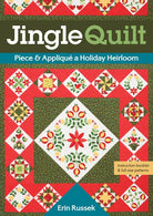 Jingle Quilt: Piece & Appliqué A Holiday Heirloom - Boho Fabrics - Books