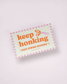 Keep Honking Bumper Sticker - Boho Fabrics - 