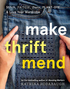 Make Thrift Mend: Stitch, Patch, Darn & Plant - Dye Wardrobe - Boho Fabrics - Books