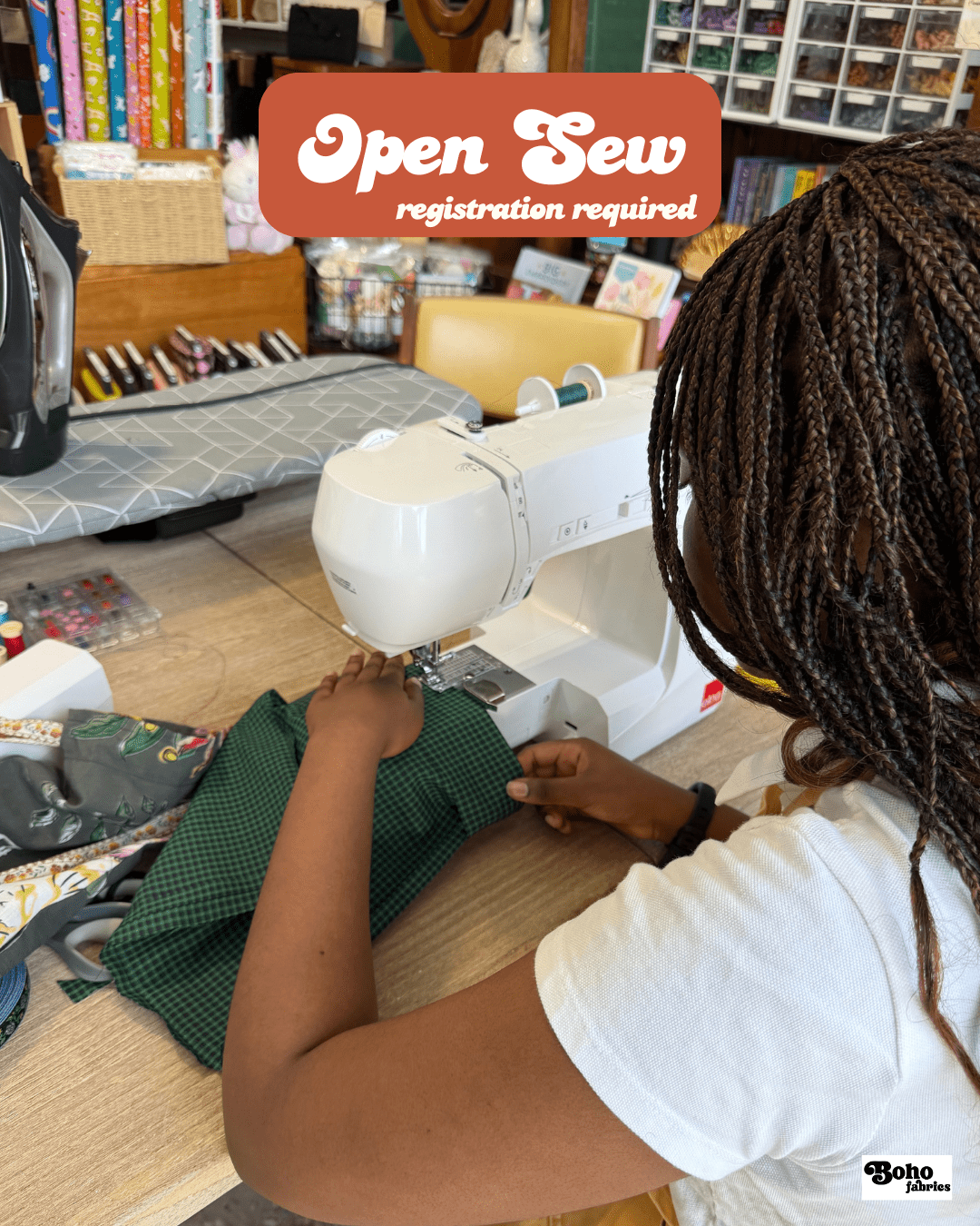 Open Sew (Registration Required) - Boho Fabrics - Class