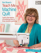 Pat Sloan's Teach Me To Machine Quilt - Learn The Basics - Boho Fabrics - 