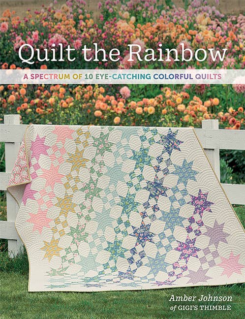 Quilt The Rainbow: 10 Eye - Catching Colorful Quilts - Boho Fabrics - 