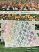Quilt The Rainbow: 10 Eye - Catching Colorful Quilts - Boho Fabrics - 