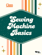 Sewing Machine Basics - Boho Fabrics - Class