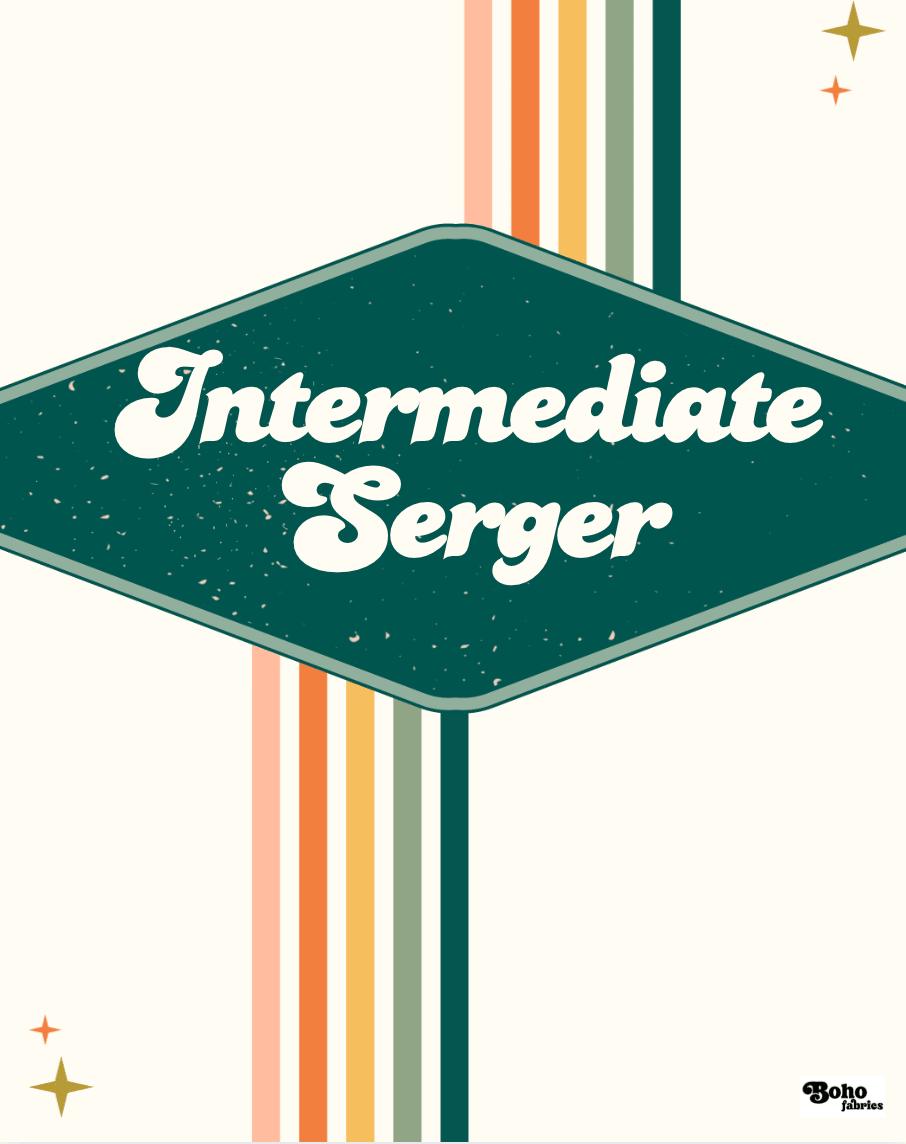 Workshop: Intermediate Serger - Boho Fabrics - Class