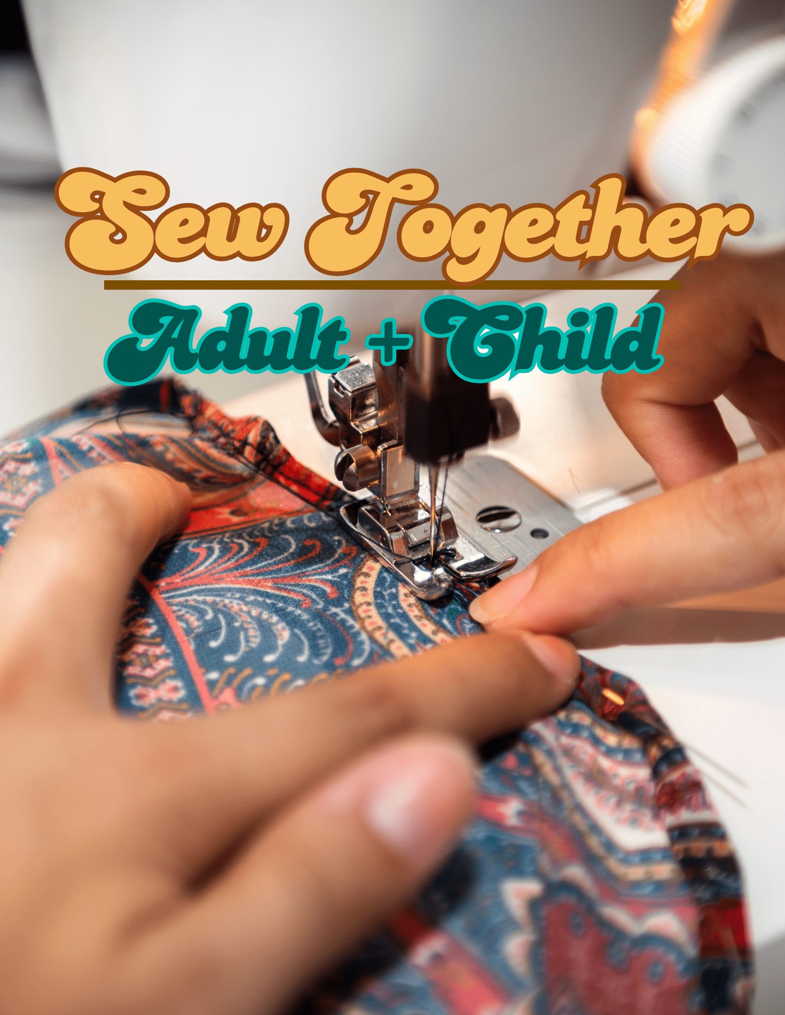 Workshop: Sew Together! Adult & Child - Boho Fabrics - Class