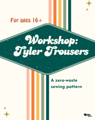 Workshop: Zero Waste Tyler Trouser with Janet - Boho Fabrics - Class